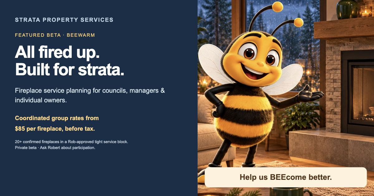 BeeWarm on Strata Property Services: All fired up. Built for strata. Coordinated group rates from $85 per fireplace before tax, for 20 or more confirmed fireplaces in a Rob-approved tight service block.